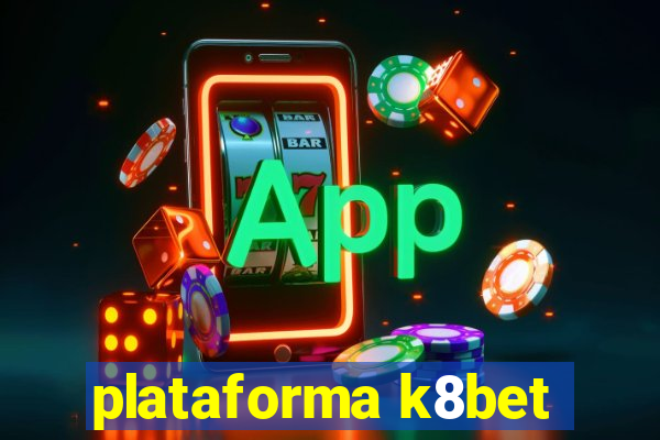 plataforma k8bet